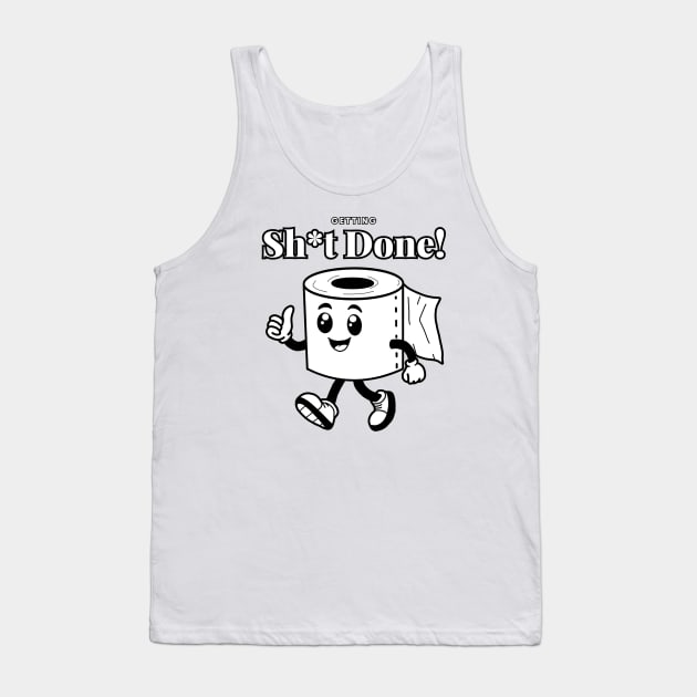 Getting sh*t done, toilet paper! Tank Top by Anime Meme's